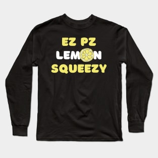 Ez Pz Lemon Squeezy Long Sleeve T-Shirt